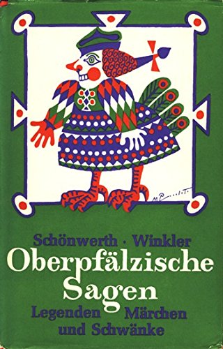 9783784711157: Oberpflzische Sagen, Legenden, Mrchen und Schwnke: aus dem Nachla von Franz Xaver von Schnwerth , gesammelt von Karl Winkler