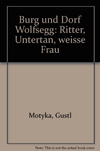 9783784711263: Burg und Dorf Wolfsegg - Ritter Untertan weie Frau