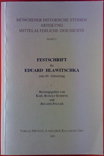 Beispielbild fr Festschrift fr Eduard Hlawitschka zum 65. Geburtstag. Mnchener historische Studien Abteilung Mittelalterliche Geschichte Band. 5 zum Verkauf von Bernhard Kiewel Rare Books