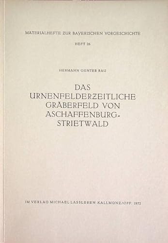 Beispielbild fr Das Urnenfelderzeitliche Grberfeld von Aschaffenburg-Strietwald zum Verkauf von Bernhard Kiewel Rare Books