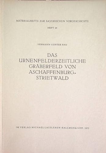 Stock image for Das Urnenfelderzeitliche Grberfeld von Aschaffenburg-Strietwald for sale by Bernhard Kiewel Rare Books