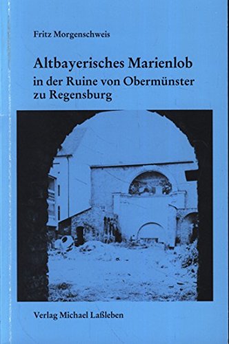 Imagen de archivo de Altbayerisches Marienlob in der Ruine von Obermnster zu Regensburg. a la venta por Antiquariat Dr. Josef Anker