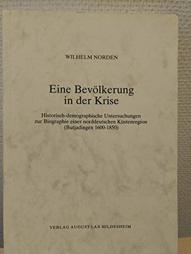 Eine Bevölkerung in der Krise. Historisch-demographische Untersuchungen zur Biographie einer nord...