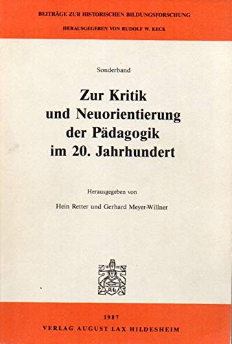 Beispielbild fr Zur Kritik und Neuorientierung der Pdagogik im 20. Jahrhundert. Festschrift fr Walter Eisermann zum 65. Geburtstag zum Verkauf von medimops