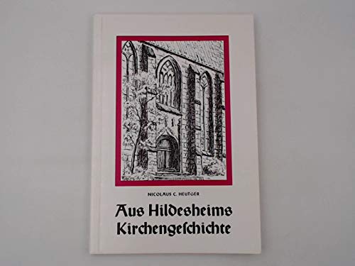 Imagen de archivo de Aus Hildesheims Kirchengeschichte. a la venta por Antiquariat Kai Gro