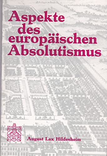 Beispielbild fr Aspekte des europischen Absolutismus - Vortrag aus Anlass des 80. Geburtstages von Georg Schnath zum Verkauf von PRIMOBUCH