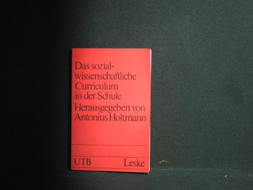 9783785002117: Das sozialwissenschaftliche Curriculum in der Schule : neue Formen u. Inhalte. - Holtmann, Antonius [Hrsg.]