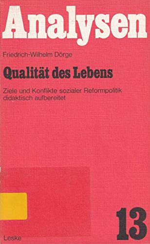 Beispielbild fr Qualitt des Lebens : Ziele und Konflikte sozialer Reformpolitik didaktisch aufbereitet zum Verkauf von Bernhard Kiewel Rare Books