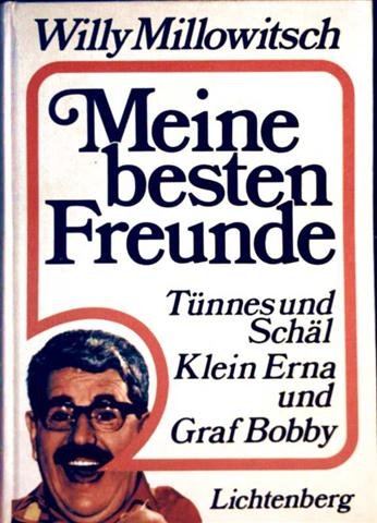 Meine besten Freunde. Tünnes und Schäl, Klein Erna und Graf Bobby - Millowitsch