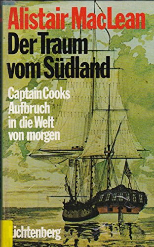 Imagen de archivo de Der Traum vom Sdland. Captain Cooks Aufbruch in die Welt von morgen a la venta por medimops