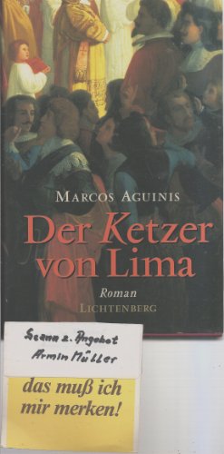 Beispielbild fr Der Ketzer von Lima : Roman. Marcos Aguinis. Ins Dt. bertr. von Enrico Heinemann und Reinhard Tiffert zum Verkauf von Antiquariat Buchhandel Daniel Viertel