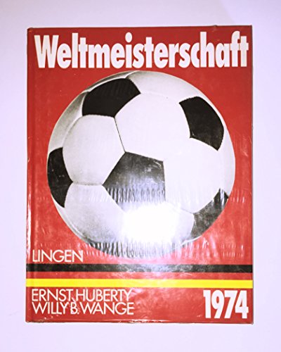 Fußball Weltmeisterschaft 1974 - Kürten, Dieter und andere Autoren