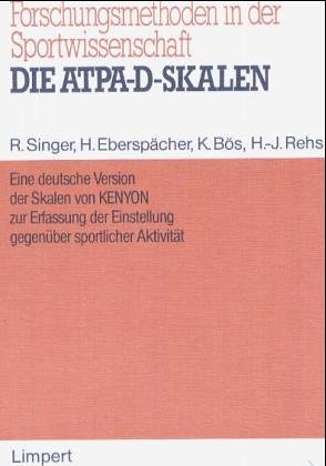 9783785313053: Die ATPA-D-Skalen: Eine deutsche Version der Skalen von Kenyon zur Erfassung der Einstellung gegenüber sportlicher Aktivität (Forschungsmethoden in der Sportwissenschaft) (German Edition)