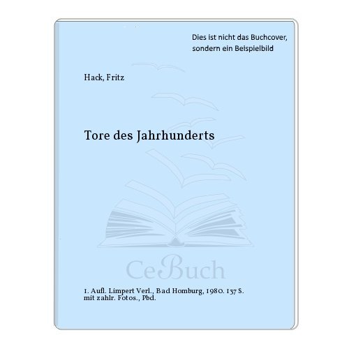 9783785313121: Tore des Jahrhunderts by Hack, Fritz