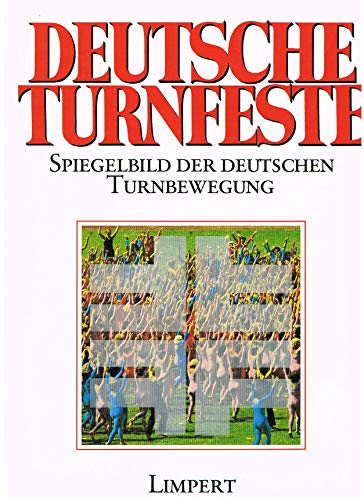 Deutsche Turnfeste Spiegelbild der deutschen Turnbewegung