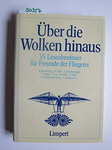 Stock image for ber die Wolken hinaus. 35 Leseabenteuer fr Freunde der Fliegerei for sale by Leserstrahl  (Preise inkl. MwSt.)