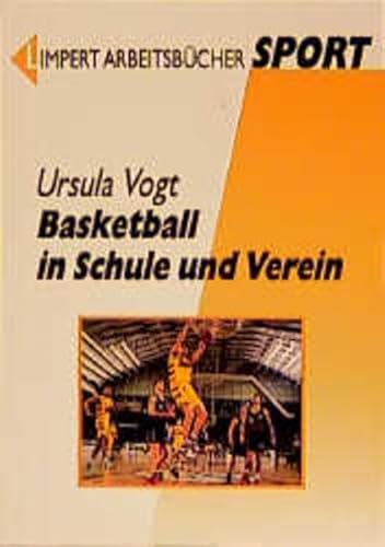 Basketball in Schule und Verein. (9783785315781) by Vogt, Ursula
