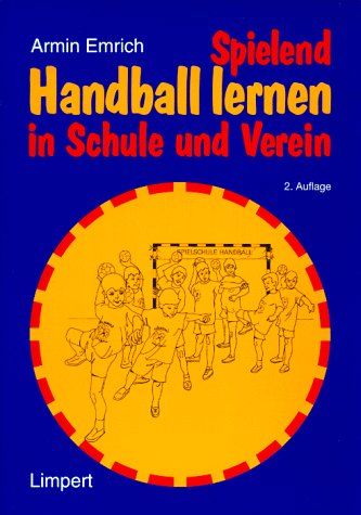 Beispielbild fr Spielend Handball lernen in Schule und Verein zum Verkauf von medimops