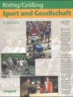 Stock image for Kursbuch 4. Sport und Gesellschaft. Kursbuch fr die Sporttheorie in der Schule for sale by medimops