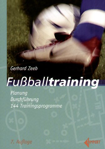 Stock image for Fuballtraining. Planung, Durchfhrung, 144 Trainingsprogramme for sale by medimops