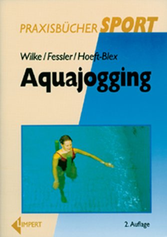 Imagen de archivo de Aquajogging: Ein vielseitiges Gesundheits- und Fitnesstraining: Ein vielseitiges Gesundheits- und Fitnetraining a la venta por Buchmarie