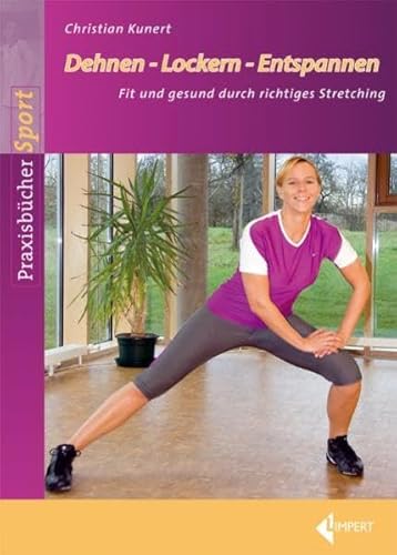 Beispielbild fr Dehnen-Lockern-Entspannen: Fit und gesund durch richtiges Streching zum Verkauf von medimops