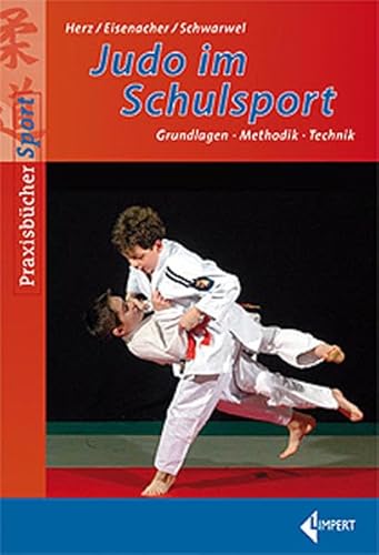 Beispielbild fr Judo im Schulsport: Grundlagen-Methodik-Technik zum Verkauf von medimops