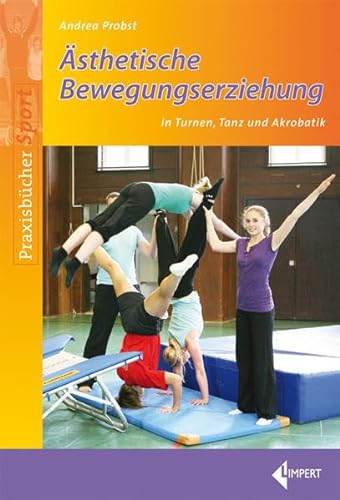 Stock image for sthetische Bewegungserziehung in Turnen, Tanz und Akrobatik -Language: german for sale by GreatBookPrices
