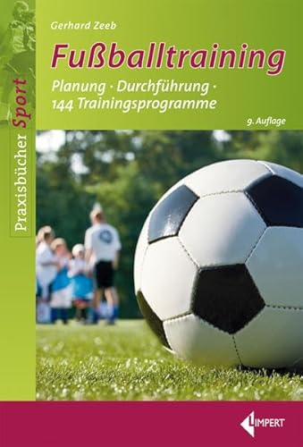 Stock image for Fuballtraining: Planung - Durchfhrung - 144 Trainingsprogramme for sale by medimops