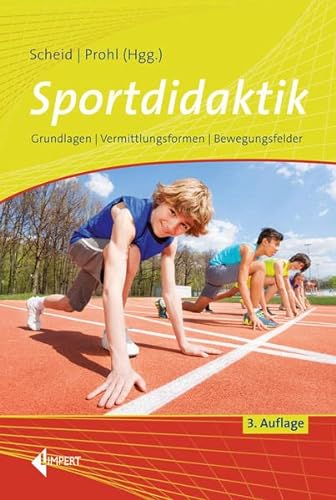 9783785319956: Sportdidaktik: Grundlagen - Vermittlungsformen - Bewegungsfelder