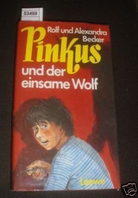 Stock image for Pinkus und der einsame Wolf / mit Ill. von Burkhard Kracke. 1. Aufl. for sale by Antiquariat + Buchhandlung Bcher-Quell