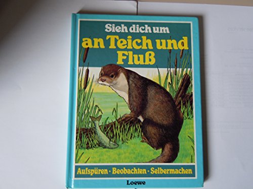 Beispielbild fr Sieh dich um an Teich und Fluss zum Verkauf von medimops