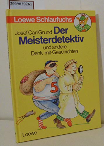 Stock image for Der Meisterdetektiv und andere Denk-mit - Geschichten. Loewe Schlaufuchs for sale by medimops
