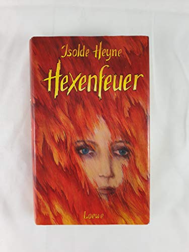 Hexenfeuer. Isolde Heyne - Heyne, Isolde (Verfasser)