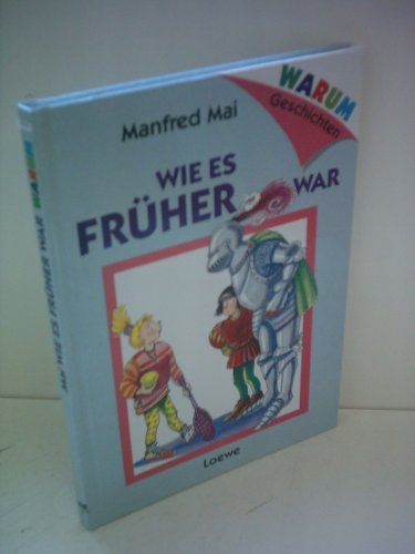 Stock image for Warum- Geschichten: Wie es frher war. ( Ab 6 J.) for sale by Gabis Bcherlager