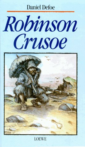 Robinson Crusoe. - Defoe, Daniel und Aus dem Engl. übers. Walter Scharf