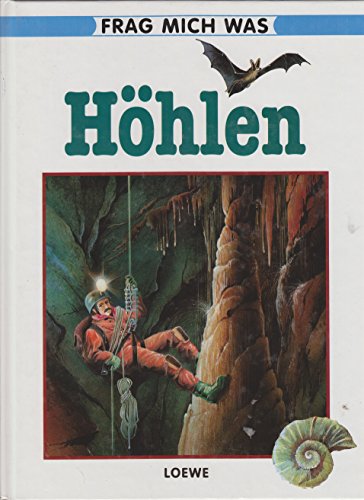 Höhlen. von Fritz R. Glunk. Ill. von Stefan Hulbe / Frag mich was ; Bd. 15 - Glunk, Fritz R. (Mitwirkender) und Stefan (Mitwirkender) Hulbe