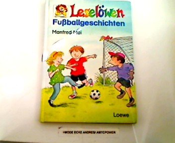 Leselöwen Fußballgeschichten. ( Ab 6 J.)