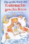 Das groÃŸe Buch der Gutenachtgeschichten. ( Ab 8 J.). (9783785526194) by Heyne, Isolde