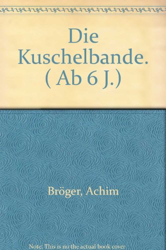 Die Kuschelbande. ( Ab 6 J.) (9783785526224) by Angelika Glitz