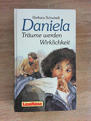 Stock image for Daniela. LeseRiese. ( Ab 12 J.). Trume werden Wirklichkeit for sale by medimops