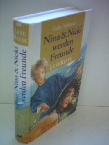Stock image for Nina & Nicki werden Freunde. Drei Geschichten fr Mdchen. LeseRiese fr Lesealter ab 10 Jahren for sale by Deichkieker Bcherkiste