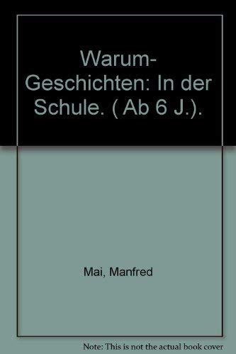 9783785530672: Warum- Geschichten: In der Schule. ( Ab 6 J.). - Mai, Manfred