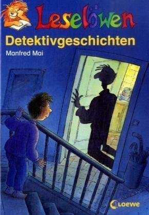 Leselöwen Detektivgeschichten. ( Ab 7 J.). - Mai, Manfred; Gebhard, Wilfried