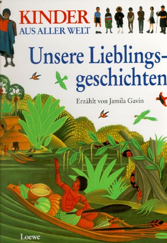 Kinder aus aller Welt. Unsere Lieblingsgeschichten. (9783785532089) by Gavin, Jamila; Hall, Amanda