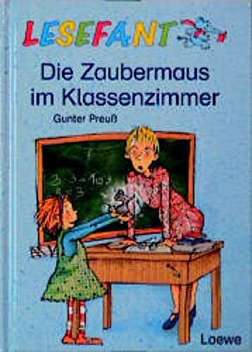 Imagen de archivo de Lesefant. Die Zaubermaus im Klassenzimmer. ( Ab 7 J.). a la venta por Bookmonger.Ltd
