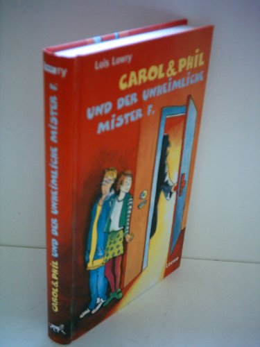 Carol & Phil und der unheimliche Mister F. (9783785532652) by Lois Lowry