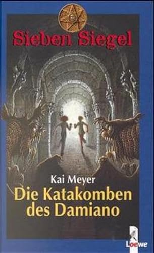 Sieben Siegel 03. Die Katakomben des Damiano. ( Ab 10 J.). (9783785533505) by Kai Meyer