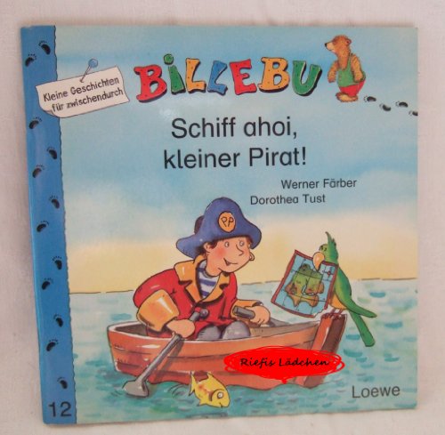 Imagen de archivo de Billebu. Schiff ahoi, kleiner Pirat!. a la venta por medimops