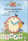 Stock image for Kleine Geschichten von der Uhr. ( Ab 5 J.) for sale by medimops